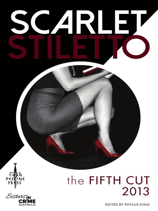 Title details for Scarlet Stiletto Short Stories by Phyllis King - Available